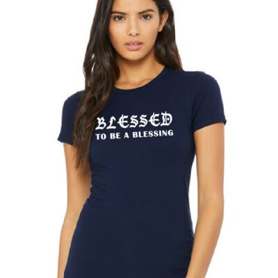 Blessed to be a Blessing Women's T-Shirt