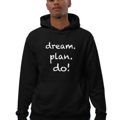 Dream Plan Do Unisex Hoodie