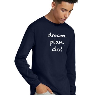 Dream Plan Do Unisex Long Sleeve T-Shirt