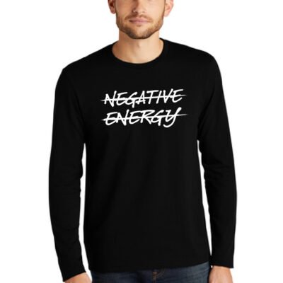 No Negative Energy Unisex Long Sleeve T-Shirt