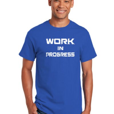 A Work in Progress Unisex T-Shirt